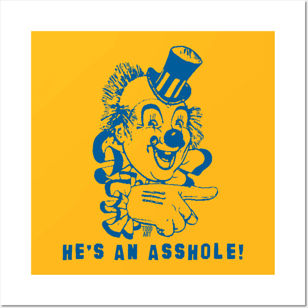 asshole clown Wall Art by toddgoldmanart